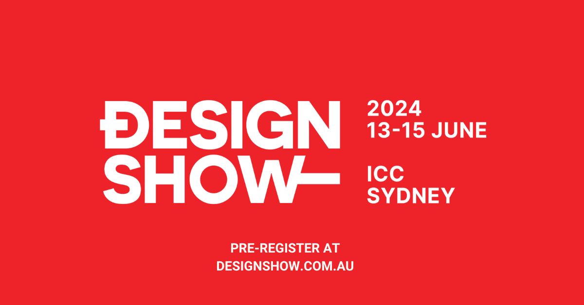 Design Show Australia is coming to ICC Sydney on 13 to 15 June.