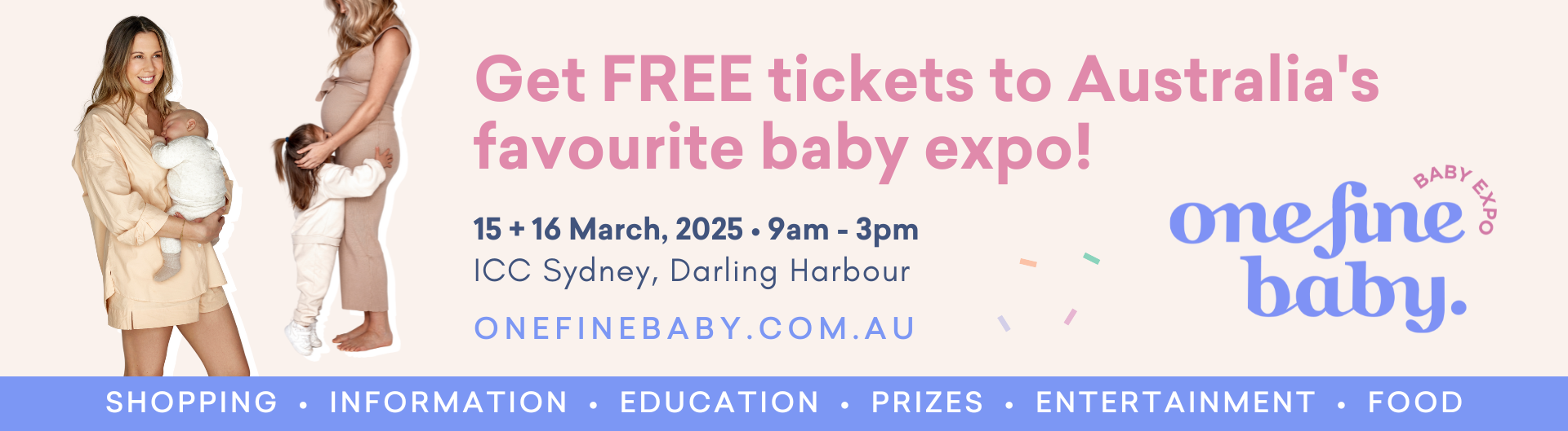 One Fine Baby Expo, 15 and 16 of March at ICC Sydney, Darling Habour. Book your tickets at OneFineBaby.com.au. Picture of a mum holding a baby.