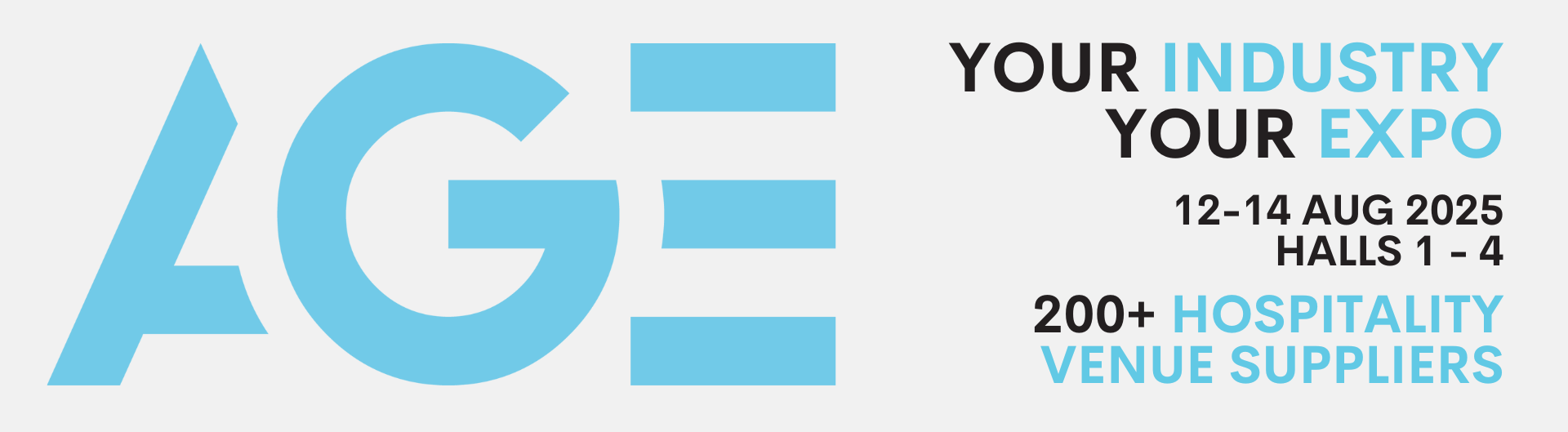 Your industry, your expo, 12-14 AUgust 2025, halls 1-4, 200+ hospitality venue suppliers