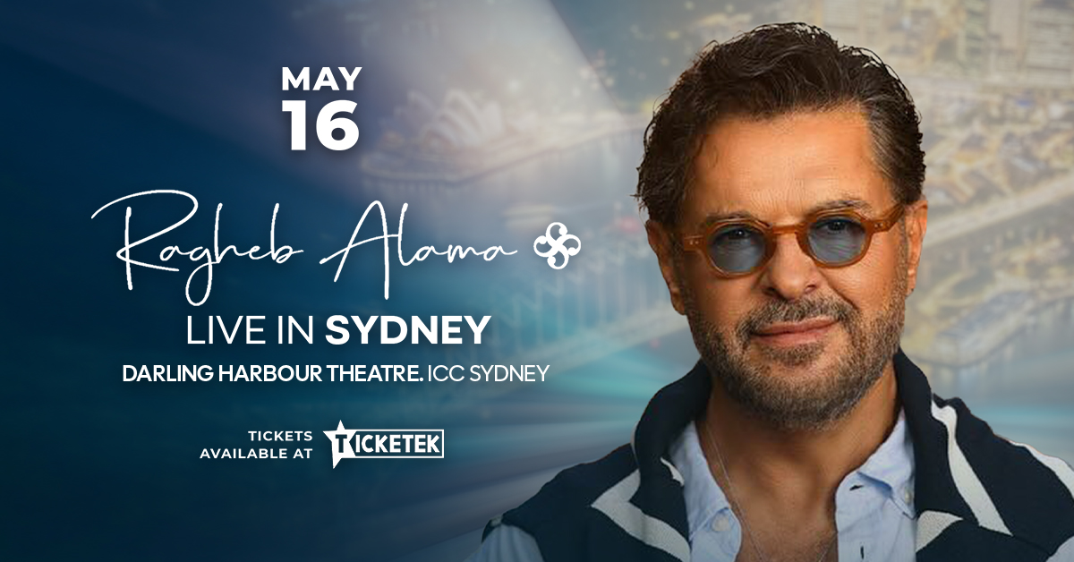 Ragheb Alama is performing on Saturday 16 May at Darling Harbour Theatre!