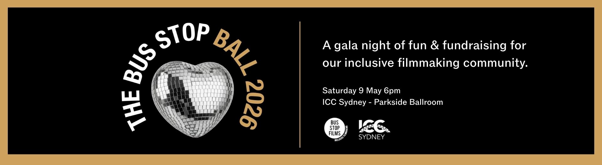 The Bus Stop Ball 2026 is at ICC Sydney 9 May 2026.
